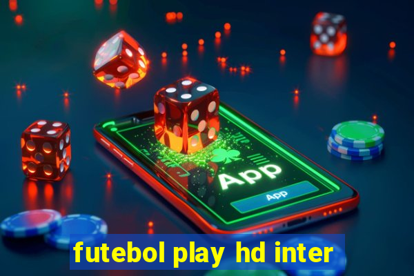 futebol play hd inter